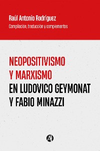 Cover Neopositivismo y marxismo en Ludovico Geymonat y Fabio Minazzi