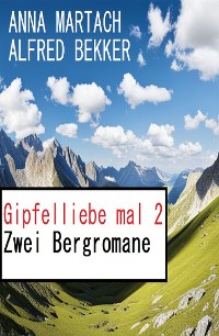 Cover Gipfelliebe mal 2: Zwei Bergromane