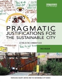 Cover Pragmatic Justifications for the Sustainable City