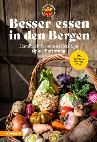 Cover Besser essen in den Bergen - Handbuch für eine nachhaltige alpine Ernährung