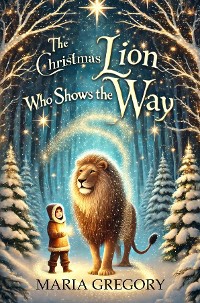 Cover The Christmas Lion Who Shows the Way