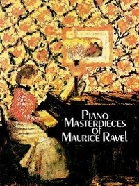 Cover Piano Masterpieces of Maurice Ravel