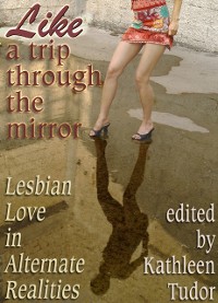 Cover Like a Trip Through the Mirror: Lesbian Love in Alternate Realities