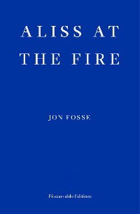 Cover Aliss at the Fire — WINNER OF THE 2023 NOBEL PRIZE IN LITERATURE