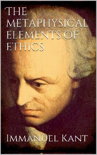 Cover The Metaphysical Elements of Ethics