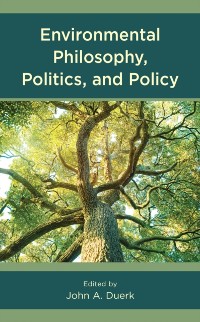 Cover Environmental Philosophy, Politics, and Policy