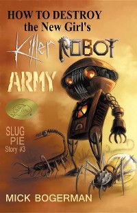 Cover How to Destroy the New Girl's Killer Robot Army