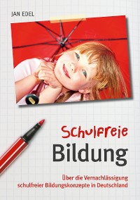 Cover Schulfreie Bildung