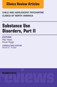 Cover Substance Use Disorders: Part II, An Issue of Child and Adolescent Psychiatric Clinics of North America