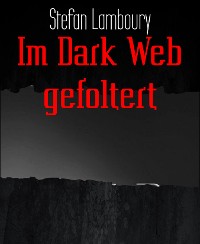 Cover Im Dark Web gefoltert