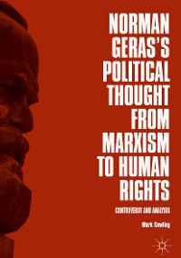 Cover Norman Geras’s Political Thought from Marxism to Human Rights