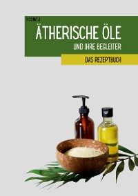 Cover Ätherische Öle und ihre Begleiter