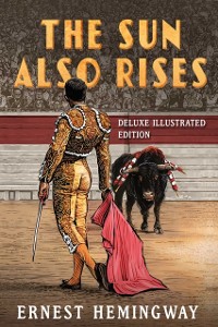 Cover Sun Also Rises: Deluxe Illustrated Edition