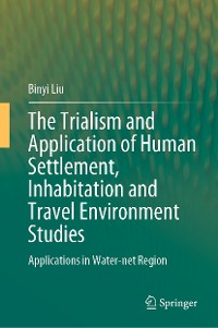 Cover The Trialism and Application of Human Settlement, Inhabitation and Travel Environment Studies