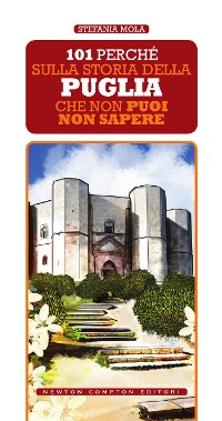 Cover 101 perché sulla storia della Puglia che non puoi non sapere