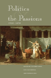 Cover Politics and the Passions, 1500-1850