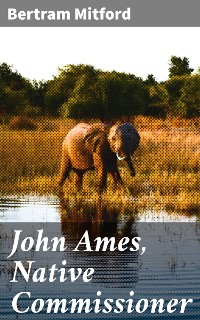 Cover John Ames, Native Commissioner