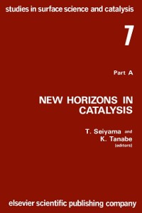 Cover New Horizons in Catalysis: Proceedings of the 7th International Congress on Catalysis, Tokyo, 30 June-4 July 1980 (Studies in Surface Science and Catalysis)