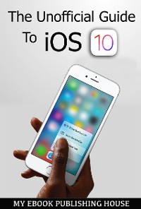 Cover The Unofficial Guide To iOS 10