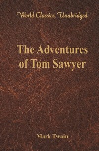Cover Adventures of Tom Sawyer (World Classics, Unabridged)