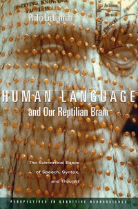 Cover Human Language and Our Reptilian Brain