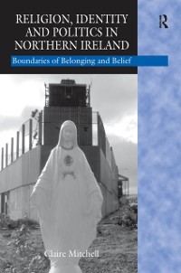 Cover Religion, Identity and Politics in Northern Ireland