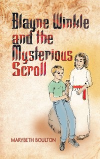 Cover Blayne Winkle and the Mysterious Scroll