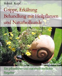 Cover Grippe, Erkältung  Behandlung mit Heilpflanzen und Naturheilkunde