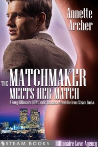 Cover Matchmaker Meets Her Match - A Sexy Billionaire BBW Erotic Romance Novelette from Steam Books