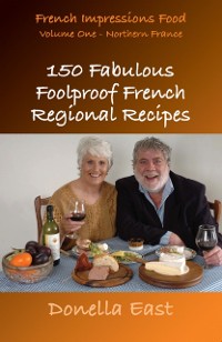 Cover 150 Fabulous Foolproof French Regional Recipes