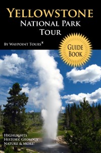 Cover Yellowstone National Park Tour Guide eBook