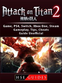 Cover Attack on Titan 2 Game, PS4, Switch, Xbox One, Steam, Gameplay, Tips, Cheats, Guide Unofficial