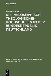 Cover Die philosophisch-theologischen Hochschulen in der Bundesrepublik Deutschland