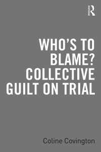 Cover Who's to Blame? Collective Guilt on Trial