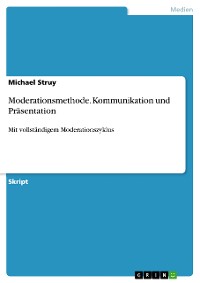 Cover Moderationsmethode. Kommunikation und Präsentation
