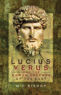 Cover Lucius Verus and the Roman Defence of the East