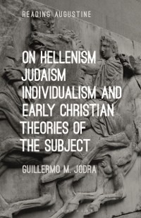 Cover On Hellenism, Judaism, Individualism, and Early Christian Theories of the Subject