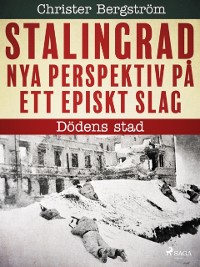 Cover Stalingrad - nya perspektiv på ett episkt slag: Dödens stad