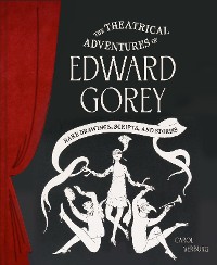 Cover The Theatrical Adventures of Edward Gorey