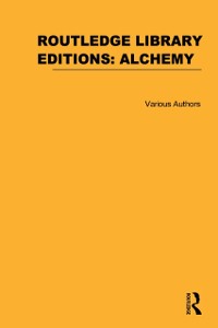 Cover Routledge Library Editions: Alchemy