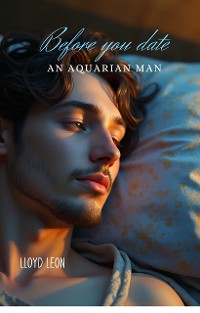 Cover Before You Date An Aquarian Man