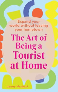 Cover Art of Being a Tourist at Home