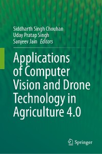 Cover Applications of Computer Vision and Drone Technology in Agriculture 4.0