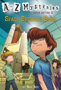 Cover to Z Mysteries Super Edition #12: Space Shuttle Scam