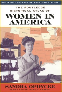 Cover Routledge Historical Atlas of Women in America