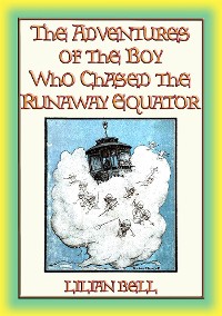 Cover THE ADVENTURES OF THE BOY WHO CHASED THE RUNAWAY EQUATOR - 12 Strange Adventures