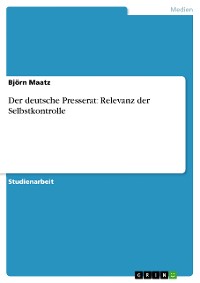 Cover Der deutsche Presserat: Relevanz der Selbstkontrolle