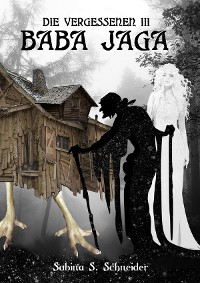 Cover Die Vergessenen: Baba Jaga - Buch 3