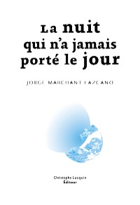 Cover La nuit qui n'a jamais porté le jour