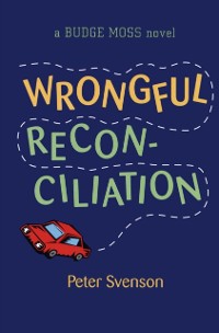 Cover Wrongful Reconciliation : A Budge Moss Novel